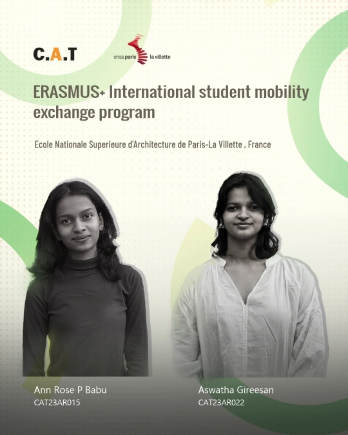 Students Ann Rose P Babu (CAT23AR015) and Aswatha Gireesan (CAT23AR022) from College of Architecture Trivandrum have been selected for the ERASMUS+ International Student Mobility Programme at École Nationale Supérieure d’Architecture de Paris–La Villette (ENSAPLV), France 

A fully funded exchange from 16 February to 15 July, this opportunity places them in one of Europe’s leading architecture institutions, ranked among the top globally.

From classrooms to international design studios, they will engage with diverse cultures, collaborate across borders, and expand their architectural perspectives through immersive learning experiences.

An inspiring step towards global exposure, creative exchange, and the future of design. 

[CAT Trivandrum, Student exchange, Erasmus plus, ENSAPLV, Global learning, Architecture students, Design beyond borders. Future architects]